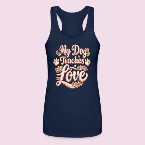 My Dog Teaches Love Faux Embroidery Style - Women’s Performance Racerback Tank Top