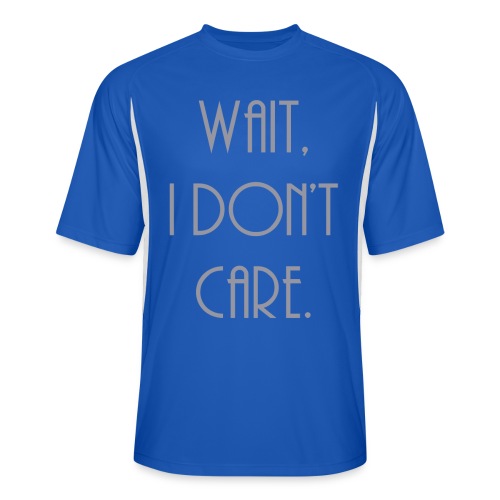 Wait, I don't care. - Men’s Cooling Performance Color Blocked Jersey