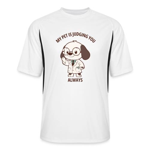 My Pet Is Judging You Always T-Shirt | Sarcastic C - Men’s Cooling Performance Color Blocked Jersey