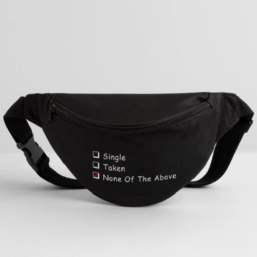 Single Taken None Of The Above - Fanny Pack 