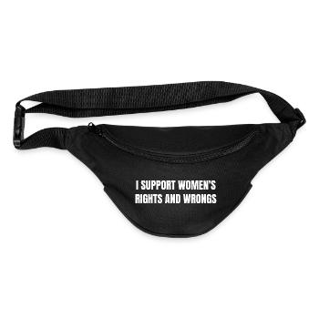 I Support Women's Rights And Wrongs - Fanny Pack  - black - Front