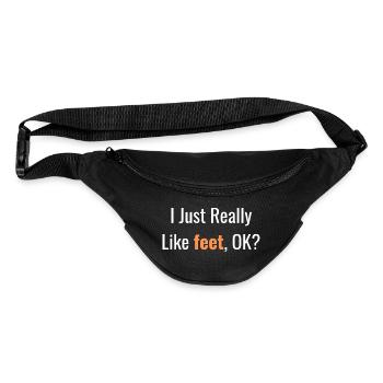 I Just Really Like feet, OK? Feet Quote Funny Text - Fanny Pack  - black - Front