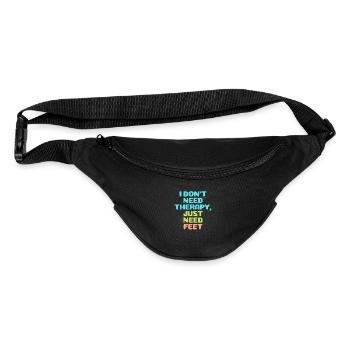 Funny feet quotes - i dont need therapy just need - Fanny Pack  - black - Front