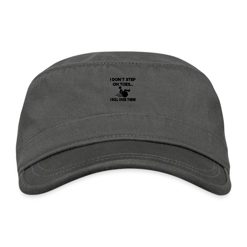 I don't step on toes i roll over with wheelchair * - Organic Cadet Cap 