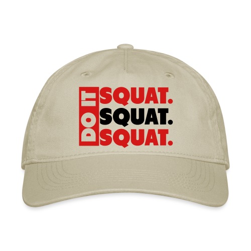 Do It. Squat.Squat.Squat - Organic Baseball Cap