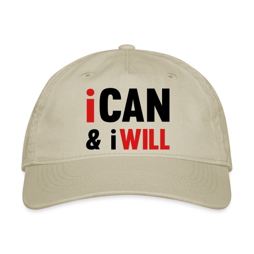 I Can And I Will - Organic Baseball Cap