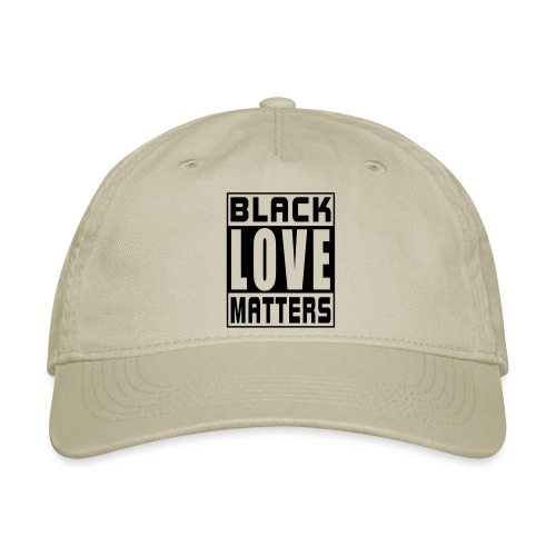 Black Love Matters - Organic Baseball Cap