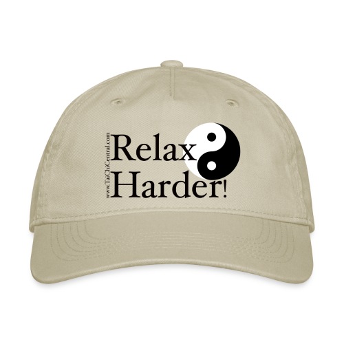 Tai Chi - Relax Harder! - Organic Baseball Cap