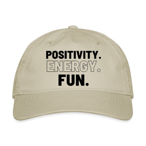 Positivity Energy and Fun Lite - Organic Baseball Cap