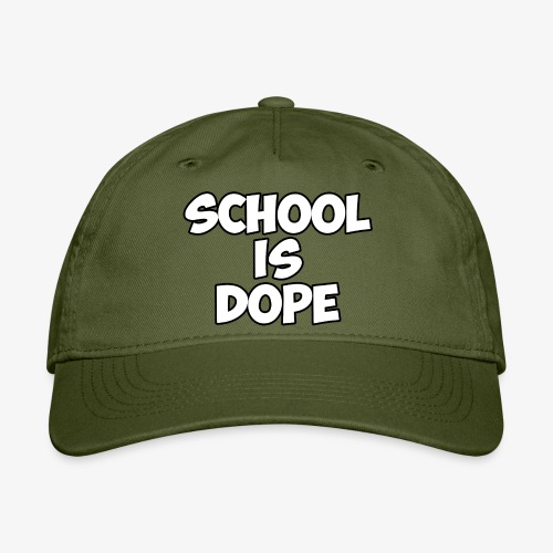 School Is Dope - Organic Baseball Cap