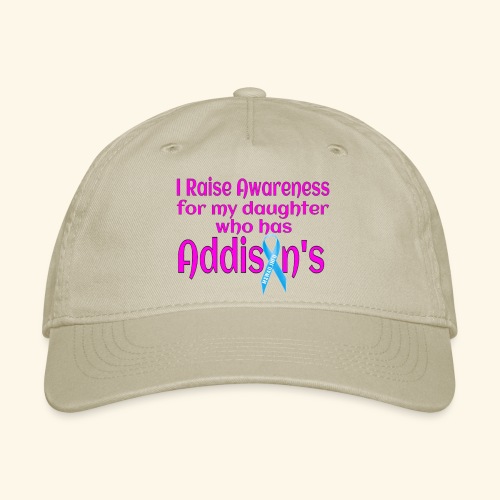 Support Daughter With Addisons - Organic Baseball Cap