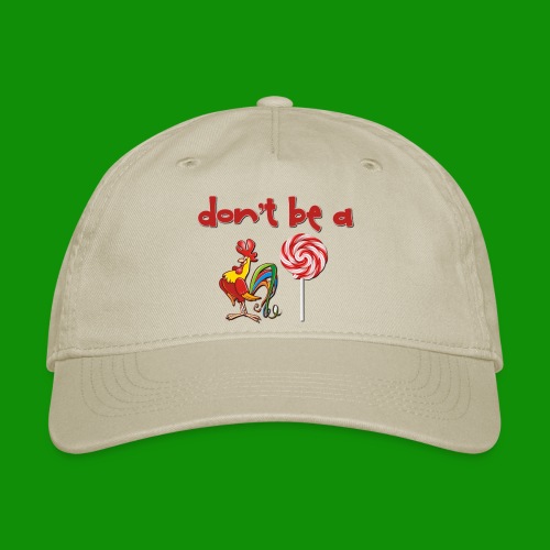 Do Be a Rooster Lollipop - Organic Baseball Cap