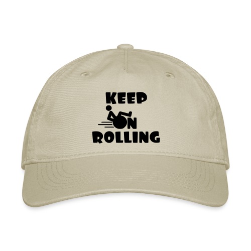 Keep on rolling with your wheelchair * - Organic Baseball Cap