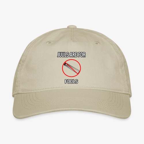 Juuls Are For Fools - JK You Are All EPIC :D - Organic Baseball Cap