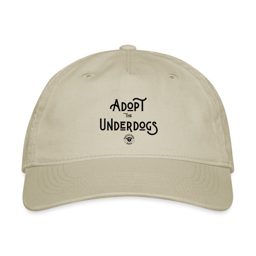 Adopt the Underdogs - Organic Baseball Cap