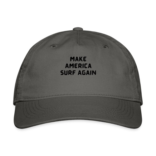 Make America Surf Again! - Organic Baseball Cap