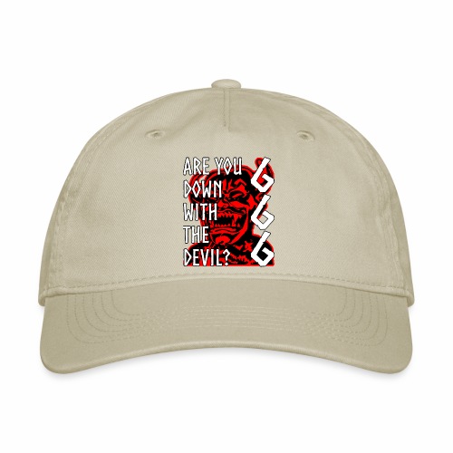 Are You Down With The Devil 666 Devil Gift Ideas - Organic Baseball Cap