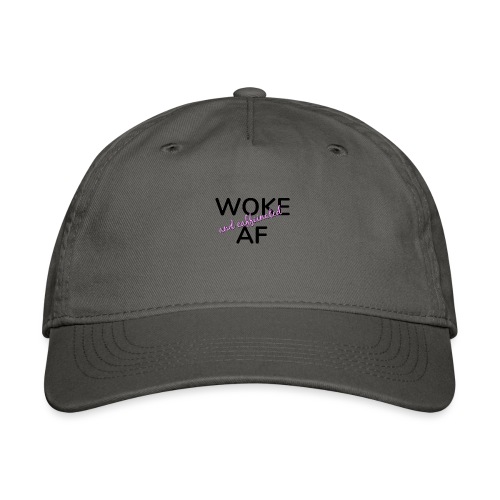 Woke & Caffeinated AF design - Organic Baseball Cap
