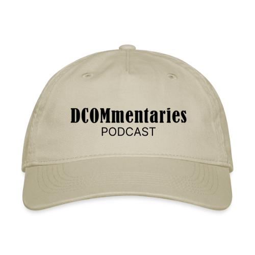 DCOMmentaries Podcast - Organic Baseball Cap