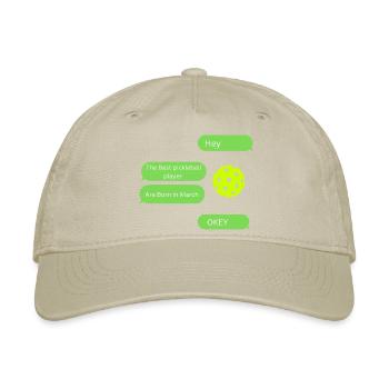 The Best Pickleball Are Born In March - Organic Baseball Cap - khaki - Front