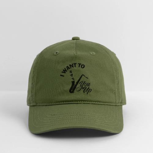 I WANT TO SAX YOU UP - Organic Baseball Cap