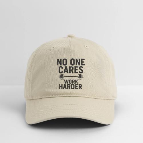 No One Cares, Work Harder – Gritty Motivational - Organic Baseball Cap