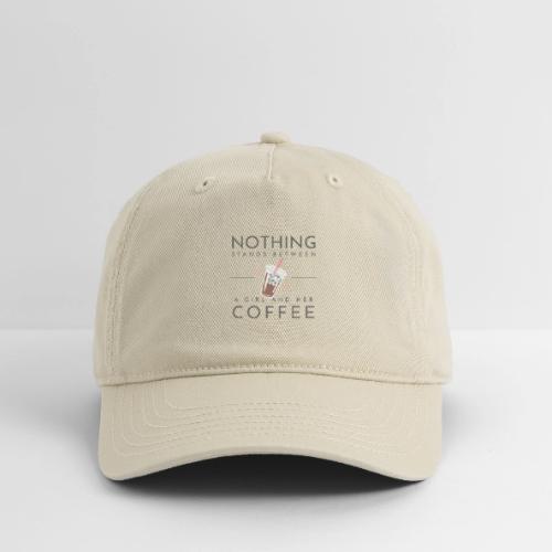 Nothing Stands Between a Girl and Her Coffee - Organic Baseball Cap