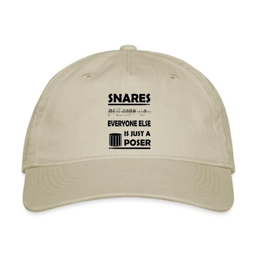 Snares, everyone else is just a poser - Organic Baseball Cap