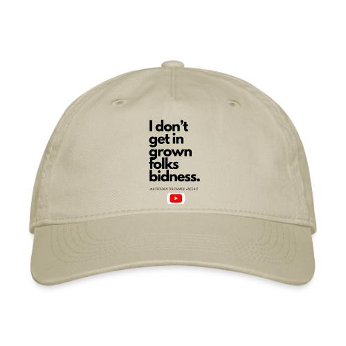 Grown Folks Bidness - Organic Baseball Cap