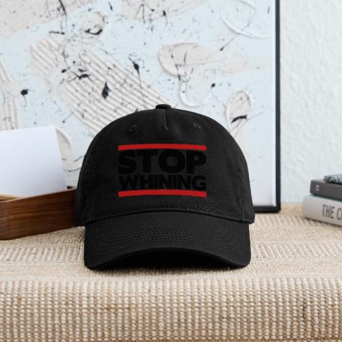 Stop Whining - Organic Baseball Cap
