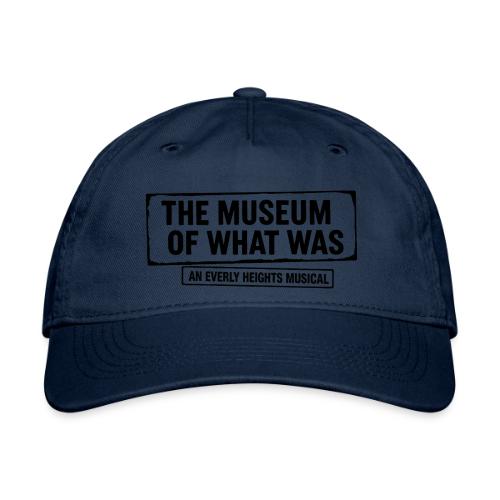Museum of What Was Logo (Black) - Organic Baseball Cap