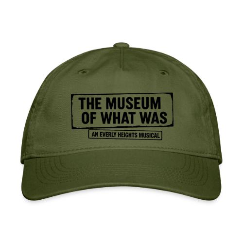 Museum of What Was Logo (Black) - Organic Baseball Cap