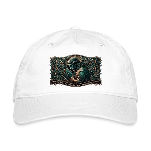 Easter Not My Will Gethsemane T Shirt, Bro Gift - Organic Baseball Cap