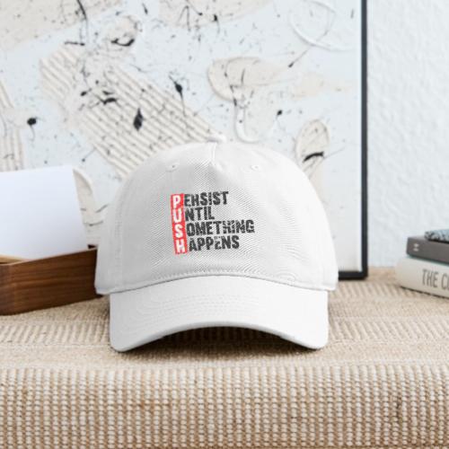 Push Retro = Persist Until Something Happens - Organic Baseball Cap