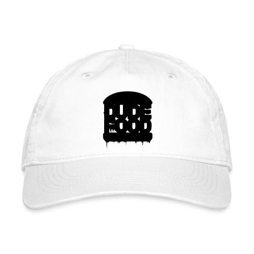 DUDE FOOD - Organic Baseball Cap