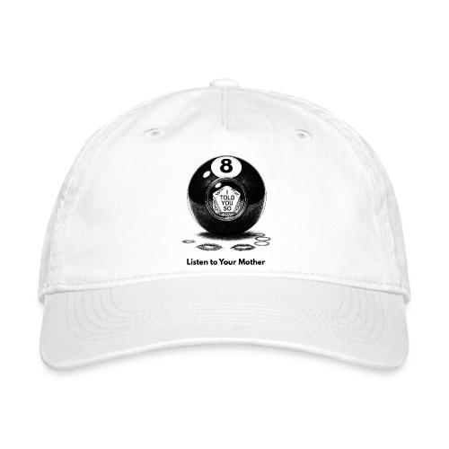 Sarcastic Mom T-Shirt Magic 8-Ball Oracle - Organic Baseball Cap