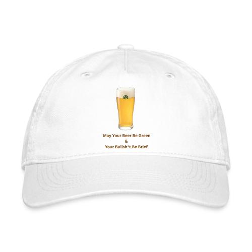 May Your Beer Be Green T-Shirt | Funny St. Patrick - Organic Baseball Cap