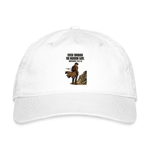 Enter Through the Narrow Gate | Matthew 7:13-14 - Organic Baseball Cap