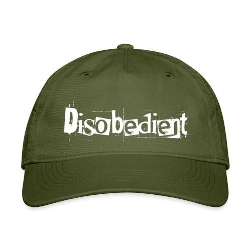 Disobedient Bad Girl White Text - Organic Baseball Cap