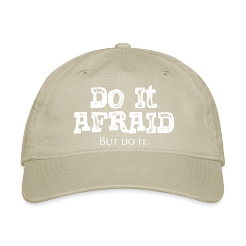 Do It Afraid (White) - Organic Baseball Cap