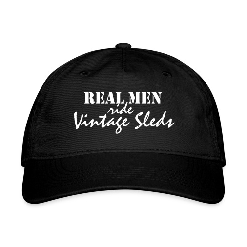 Real Men Ride Vintage Sleds - Organic Baseball Cap