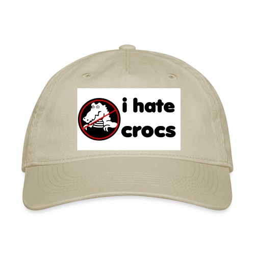 I Hate Crocs shirt - Organic Baseball Cap