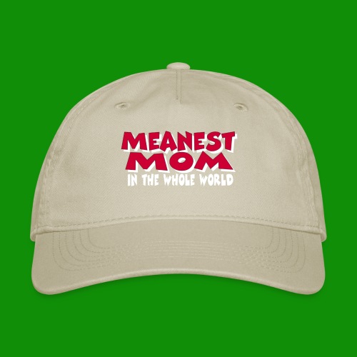 Meanest Mom - Organic Baseball Cap