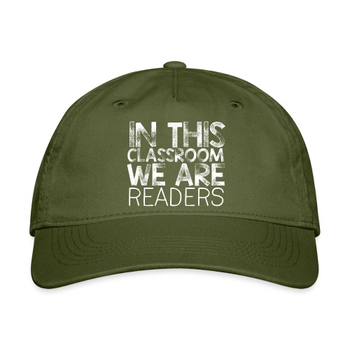 In This Classroom We Are Readers Teacher Pillow - Organic Baseball Cap