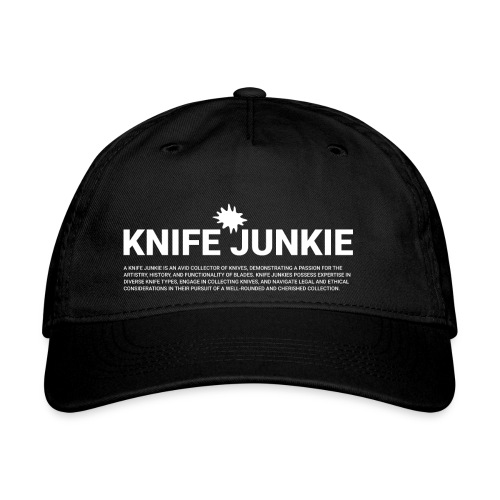 Knife Junkie Definition - Organic Baseball Cap