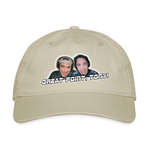 GREAT POINT, TONY! (with glow) - Organic Baseball Cap