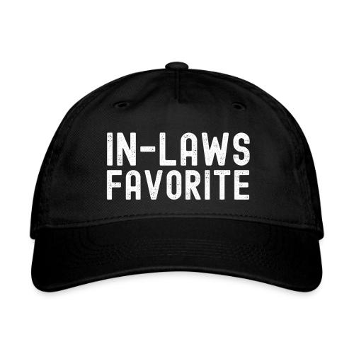 In-Laws Favorite (distressed font) - Organic Baseball Cap