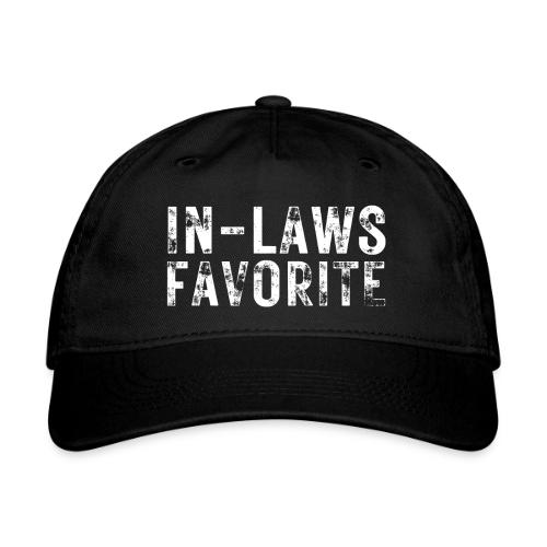 In-Laws Favorite (heavily distressed font) - Organic Baseball Cap