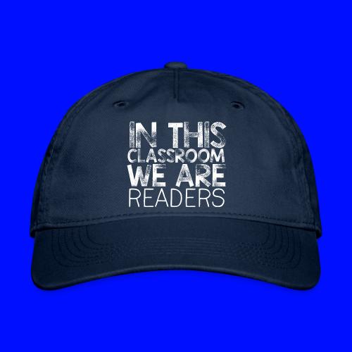 In This Classroom We Are Readers Teacher Pillow - Organic Baseball Cap