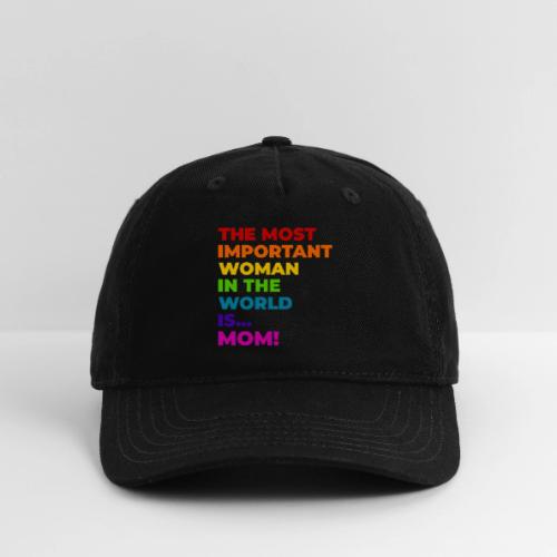 Mom: The Most Important Woman in the World - Organic Baseball Cap